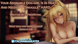Your Adorable Dog-Chick Is In Heat And Needs Your Jizz Inside Her | Audio Roleplay