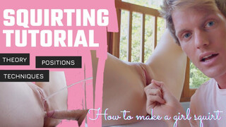 How to?! SQUIRTING TUTORIAL - Mr PussyLicking