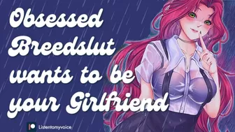 Obsessed Breedslut Begs to Be Your Free-Use Gf [Gagging] [Begging] [Breeding] [Yandere]