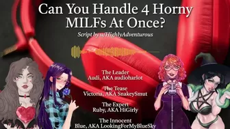 four Horny MILFs Use You For Their Pleasure [Audio Roleplay w/ SnakeySmut, HiGirly, and audioharlot]