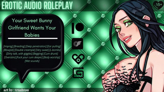 [Audio Roleplay] Your Charming Bunny Gf Wants Your Babies [Breed Me] [Cumslut]