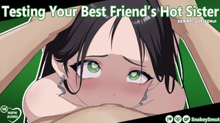 Testing Your Best Friend's Charming Sister [Audio Porn] [Slut Training] [Use All My Holes]